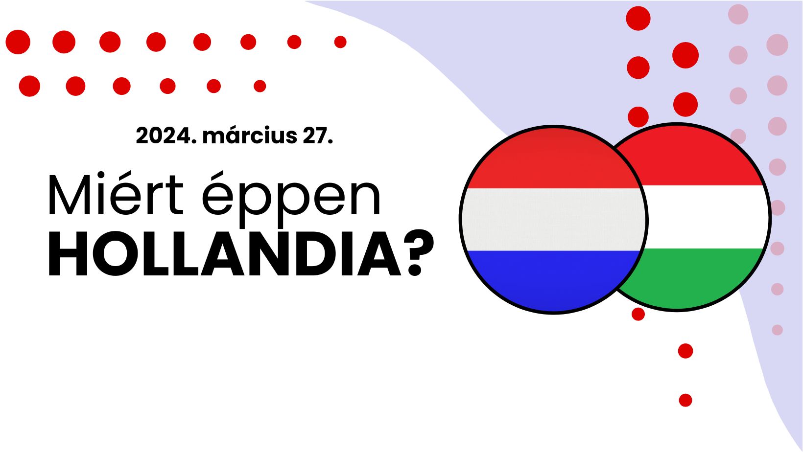 Holland–magyar üzleti fórum: 2024. március 27., Kecskemét