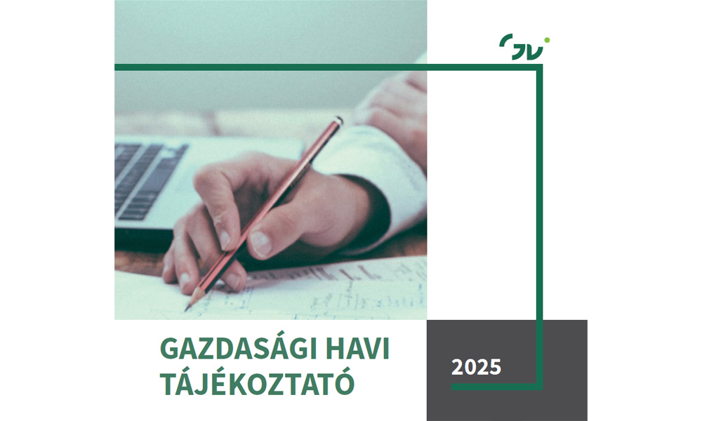 Gazdasági Havi Tájékoztató - 2025. május-augusztus Gazdasági Havi Tájékoztató - 2025. május-augusztus