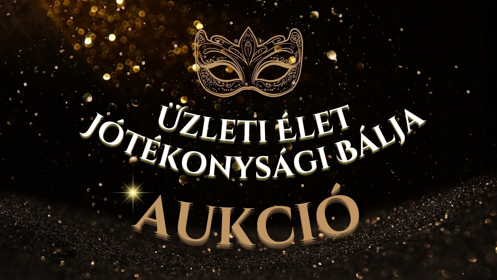 Üzleti Élet Jótékonysági Bálja - AUKCIÓ Üzleti Élet Jótékonysági Bálja - AUKCIÓ