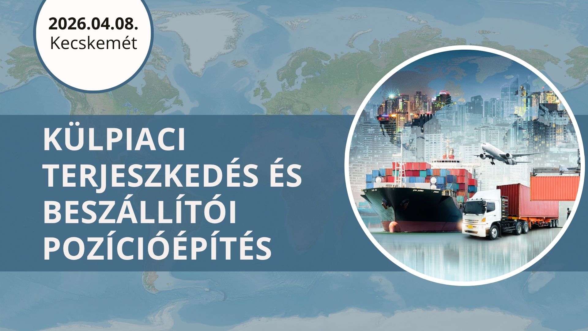 Külpiaci terjeszkedés és beszállítói pozícióépítés - Kecskemét, 2026.04.08.