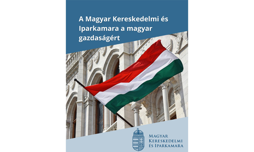 A Magyar Kereskedelmi és Iparkamara a magyar gazdaságért
