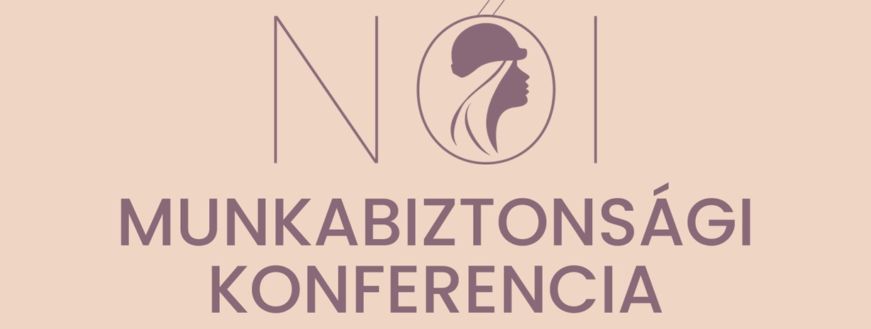 Női Munkavédelmi Konferencia - Pécs, 2025.05.16.