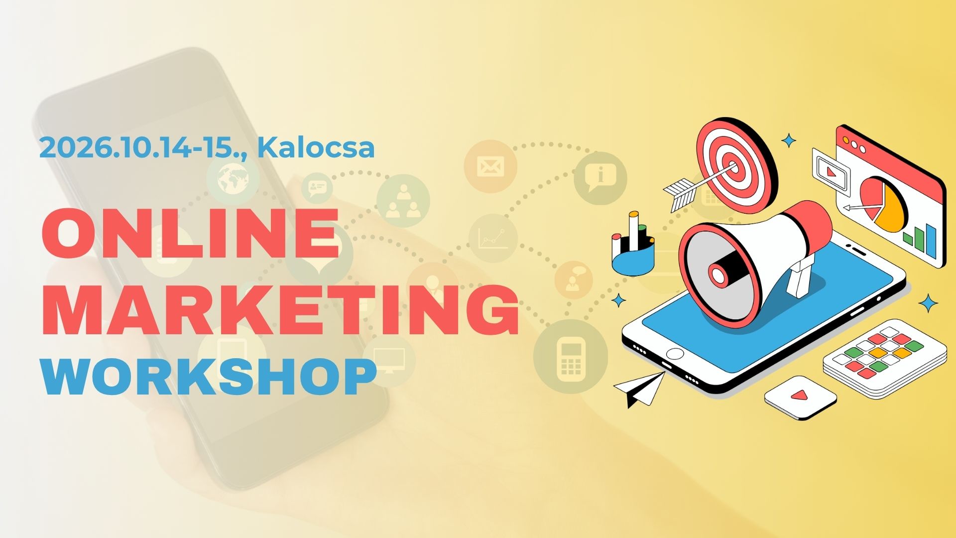 Online marketing workshop - Kalocsa, 2026.10.14-15.