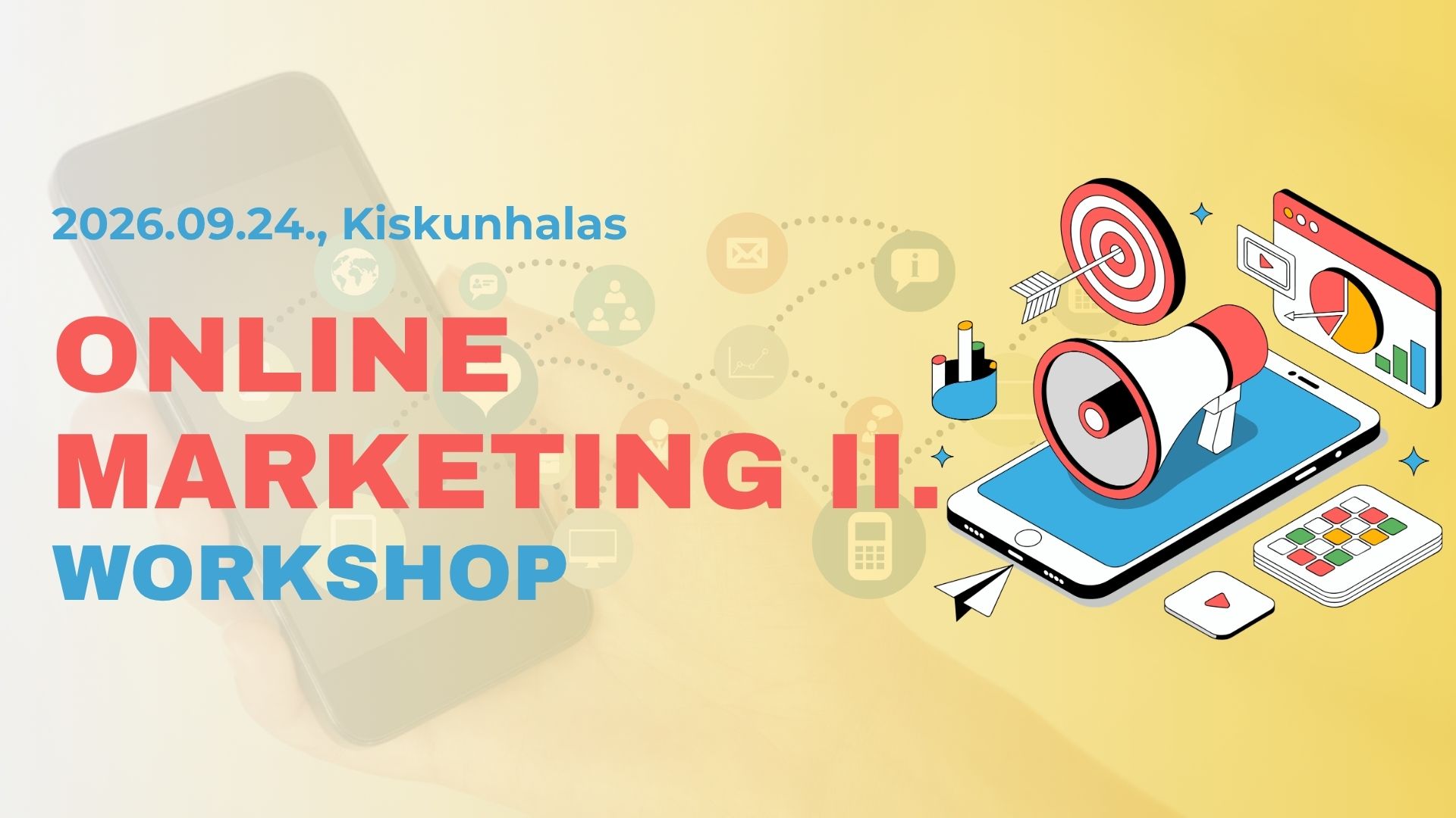 Online marketing workshop II. - Kiskunhalas, 2026.09.24.