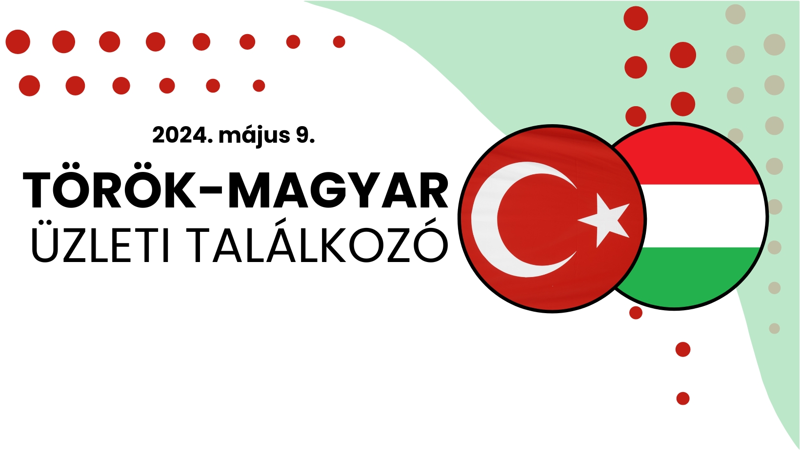 Török-Magyar Üzleti Találkozó - 2024.05.09.