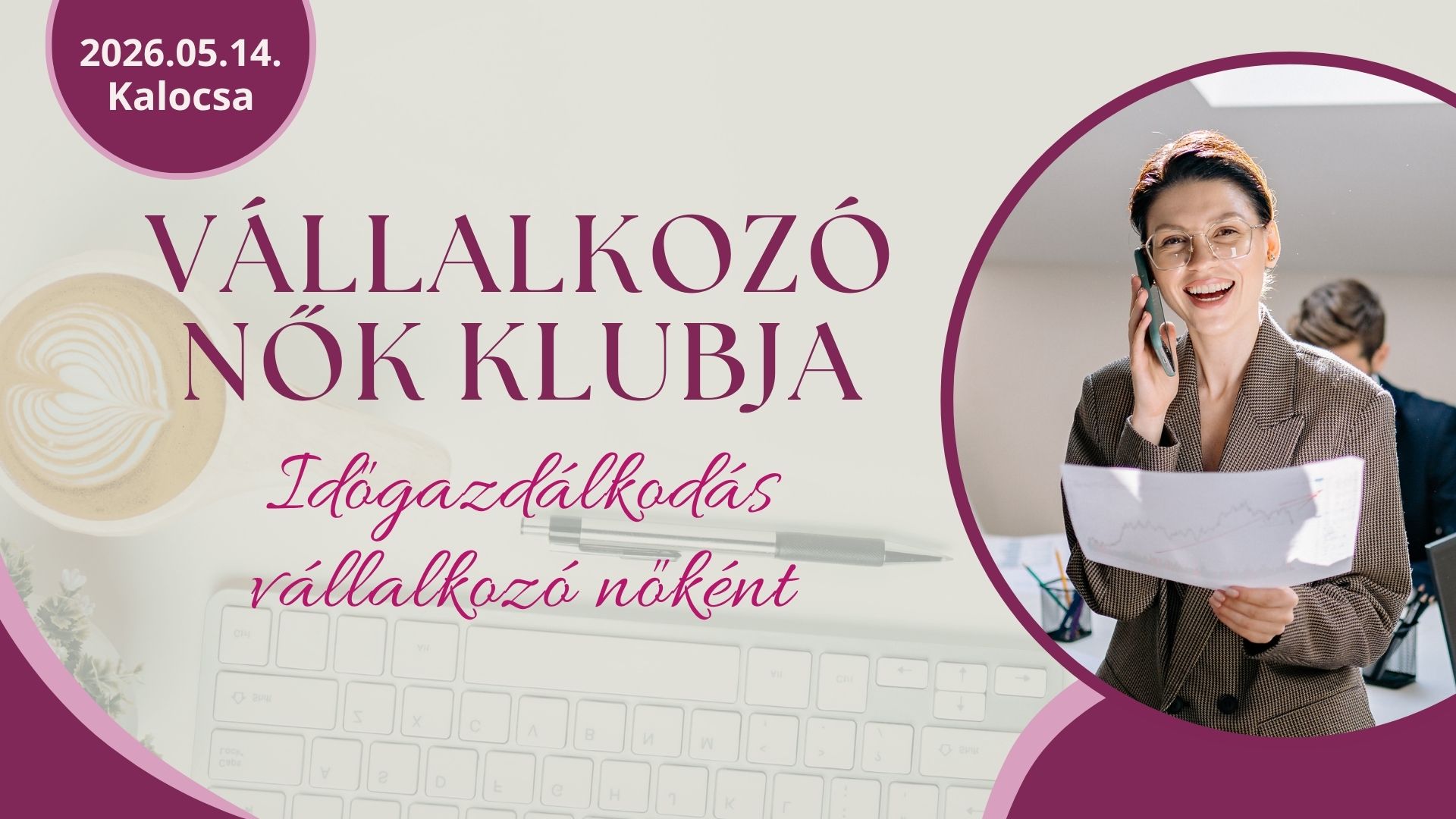 Vállalkozó Nők Klubja – Időgazdálkodás vállalkozó nőként – Kalocsa, 2026.05.14.