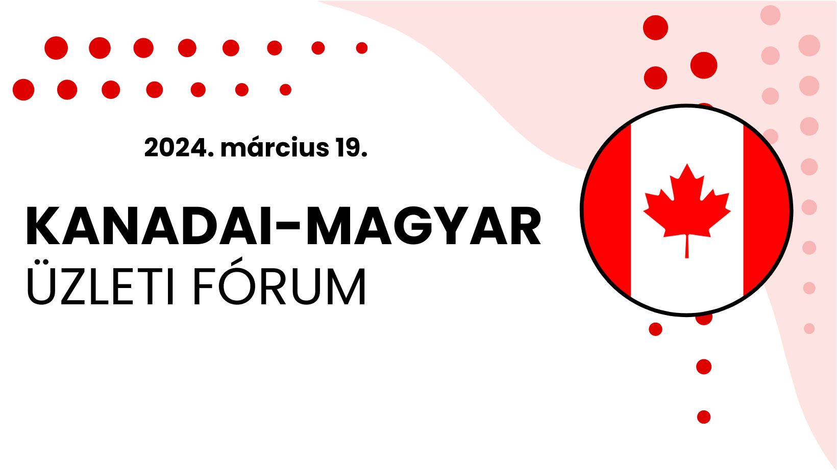 Kanadai–magyar üzleti fórum: 2024. március 19., Kecskemét