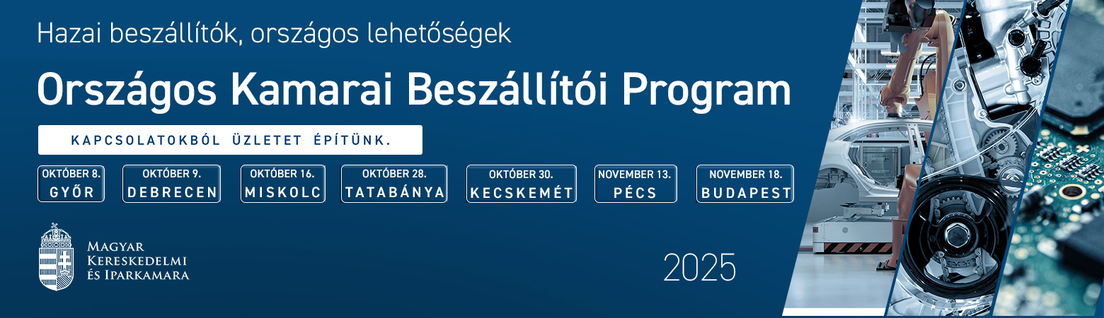 "Kapcsolatokból üzletet építünk" – Országos Kamarai Beszállítói Program, 2025. ősz